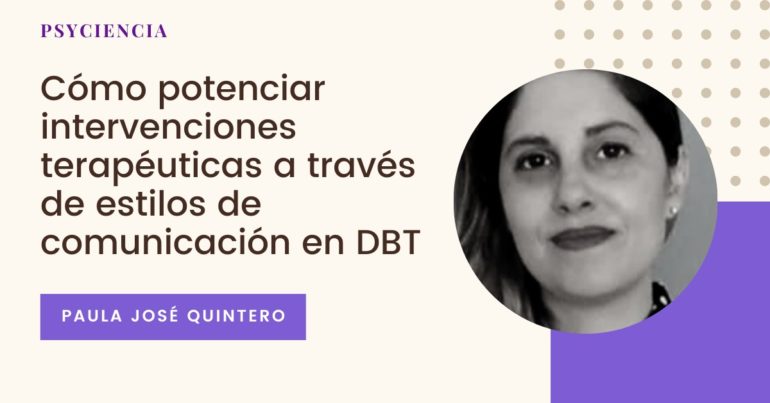 Cómo potenciar intervenciones terapéuticas a través de los estilos de comunicación en DBT