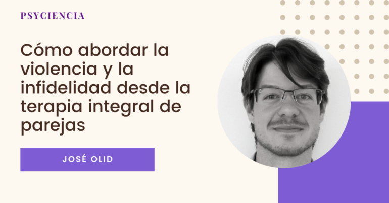 Cómo abordar la violencia y la infidelidad desde la terapia integral de parejas