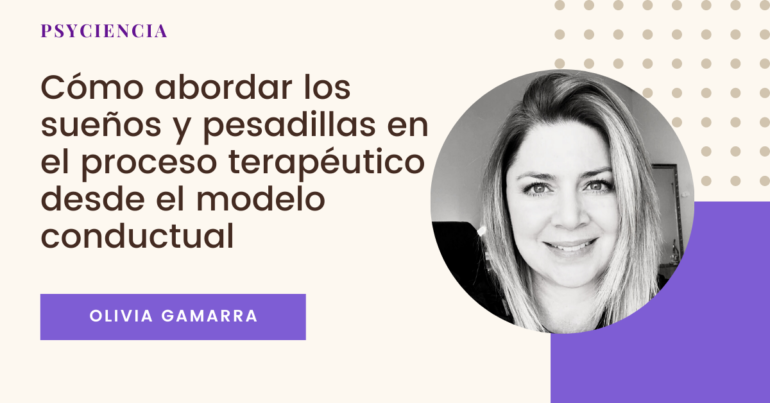 Cómo abordar los sueños y pesadillas en el proceso terapéutico desde el modelo conductual