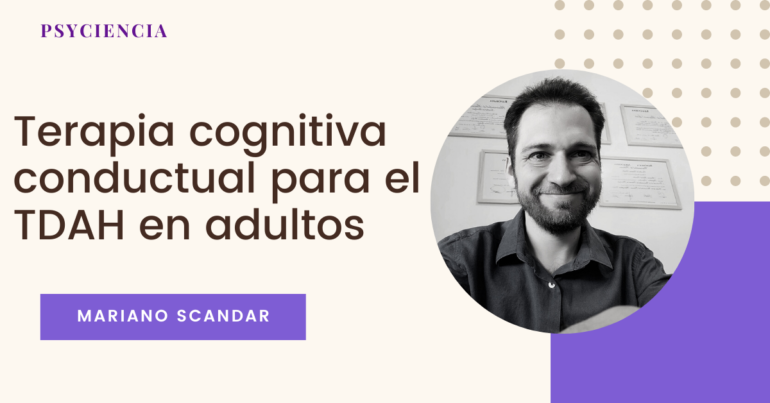 Terapia cognitiva conductual para el tratamiento del déficit de atención con hiperactividad en adultos