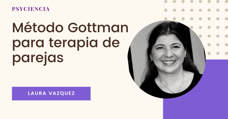 Fortaleciendo la conexión: Método Gottman para terapia de parejas