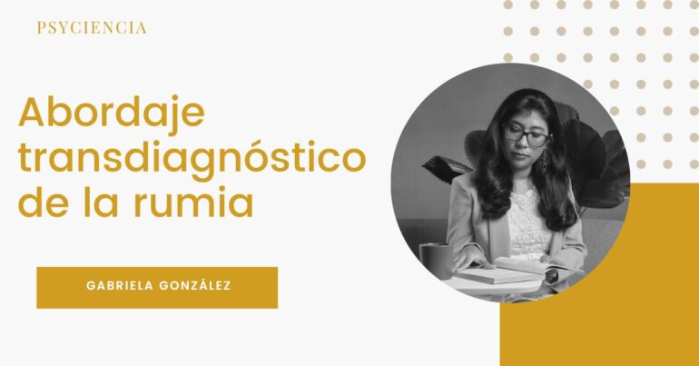 Abordaje transdiagnóstico de la rumia (webinar)